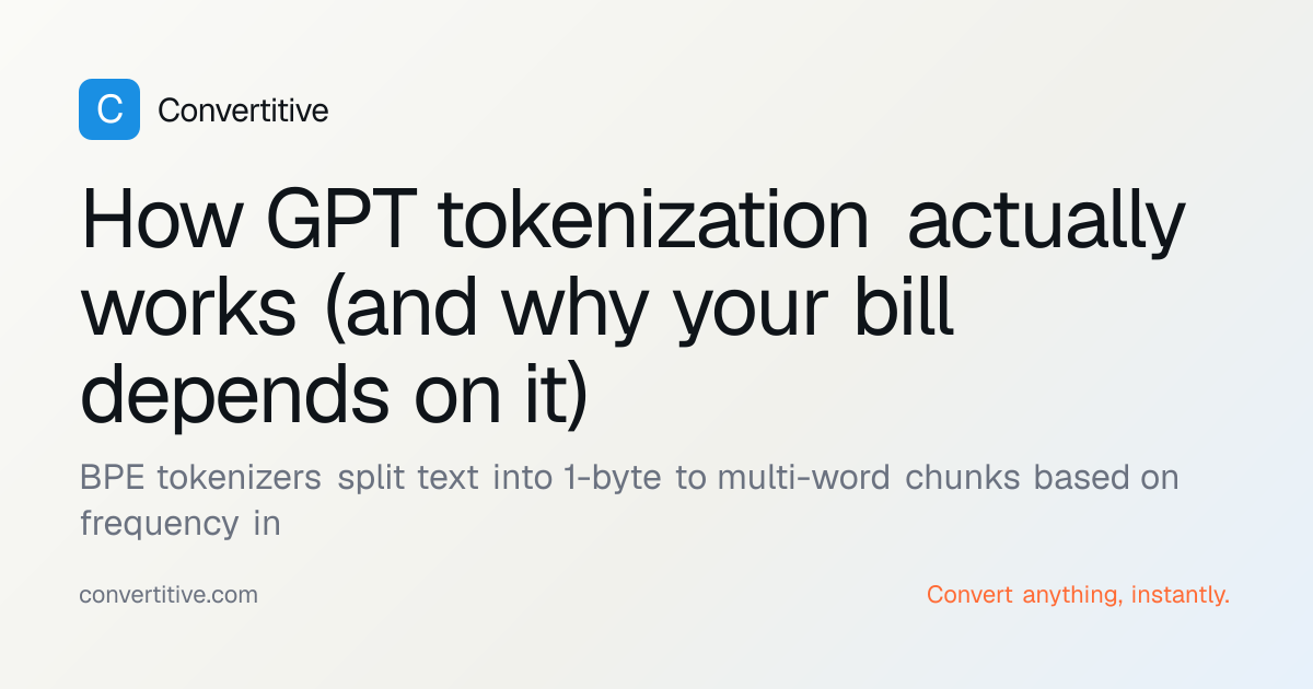 How GPT tokenization actually works (and why your bill depends on it ...